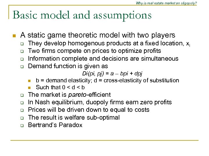 Why is real estate market an oligopoly? Basic model and assumptions n A static