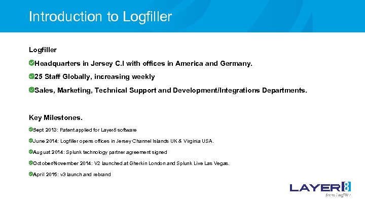 Introduction to Logfiller Headquarters in Jersey C. I with offices in America and Germany.