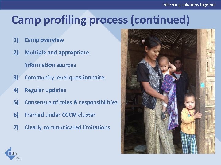 Informing solutions together Camp profiling process (continued) 1) Camp overview 2) Multiple and appropriate