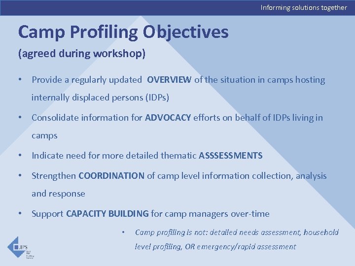 Informing solutions together Camp Profiling Objectives (agreed during workshop) • Provide a regularly updated