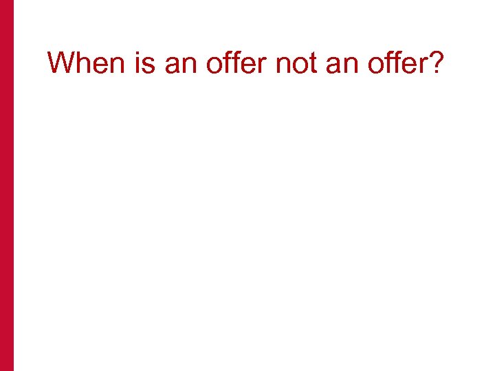 When is an offer not an offer? 