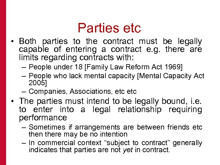 Parties etc • Both parties to the contract must be legally capable of entering