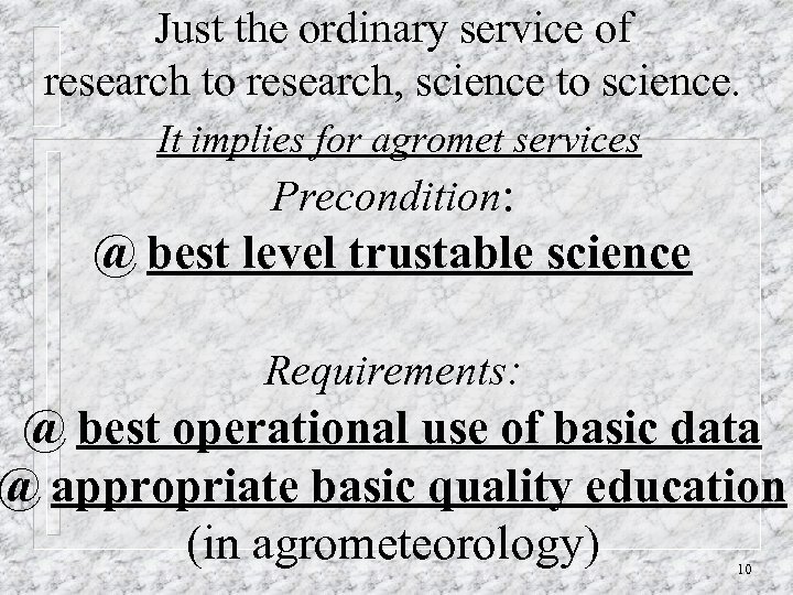 Just the ordinary service of research to research, science to science. It implies for