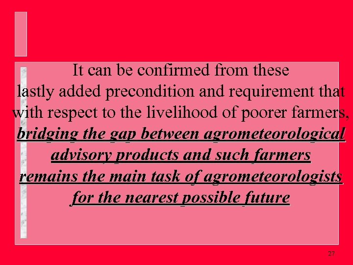 It can be confirmed from these lastly added precondition and requirement that with respect
