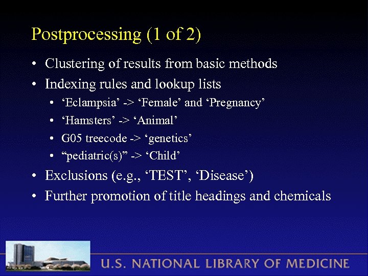 Postprocessing (1 of 2) • Clustering of results from basic methods • Indexing rules