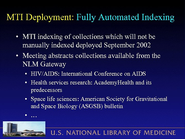 MTI Deployment: Fully Automated Indexing • MTI indexing of collections which will not be