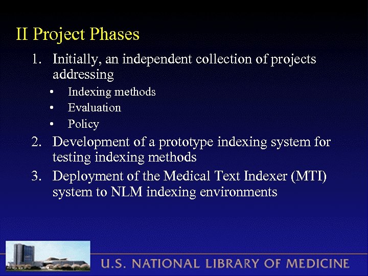 II Project Phases 1. Initially, an independent collection of projects addressing • • •