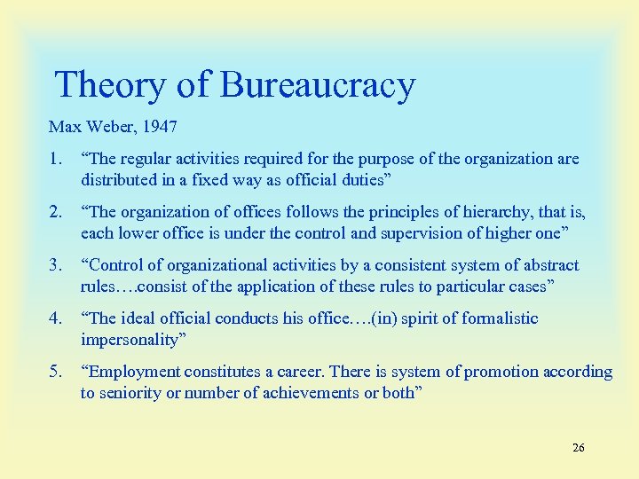 Theory of Bureaucracy Max Weber, 1947 1. “The regular activities required for the purpose