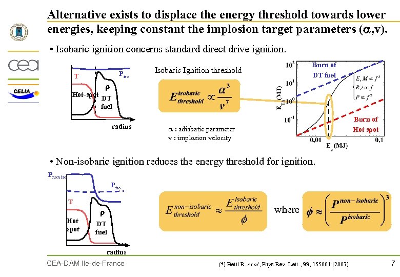 Alternative exists to displace the energy threshold towards lower energies, keeping constant the implosion