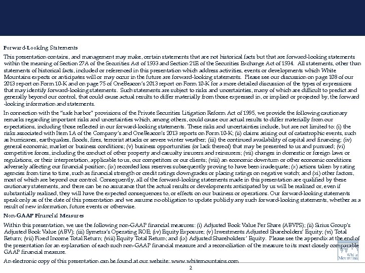 Forward-Looking Statements This presentation contains, and management may make, certain statements that are not