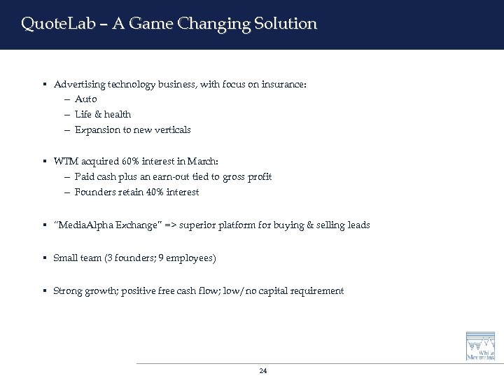 Quote. Lab – A Game Changing Solution § Advertising technology business, with focus on