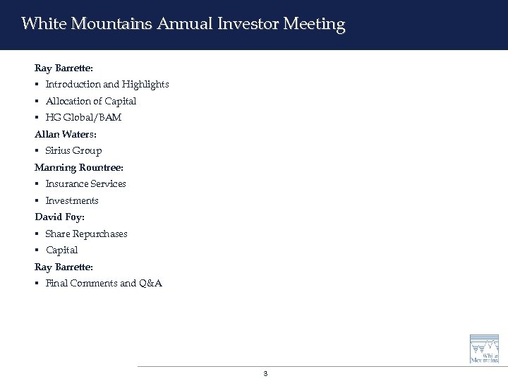 White Mountains Annual Investor Meeting Ray Barrette: § Introduction and Highlights § Allocation of