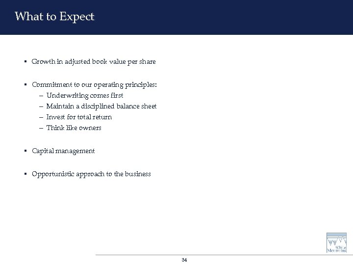 What to Expect § Growth in adjusted book value per share § Commitment to