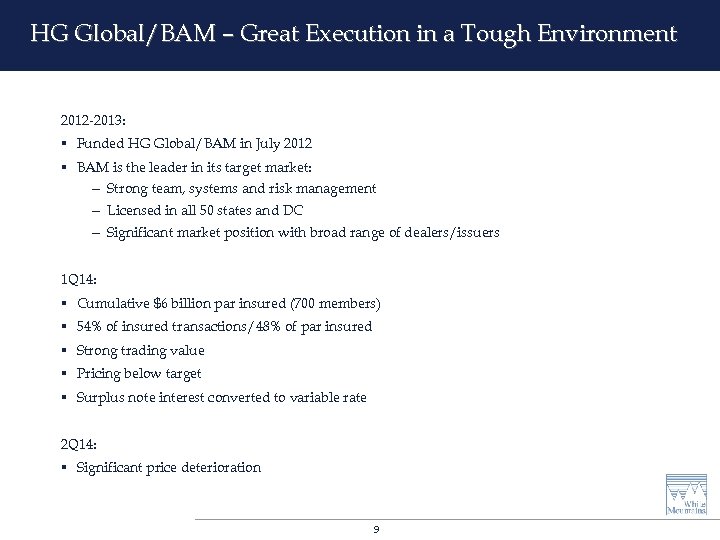 HG Global/BAM – Great Execution in a Tough Environment 2012 -2013: § Funded HG