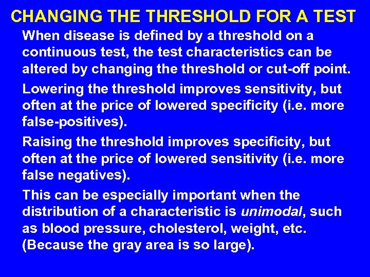 CHANGING THE THRESHOLD FOR A TEST When disease is defined by a threshold on