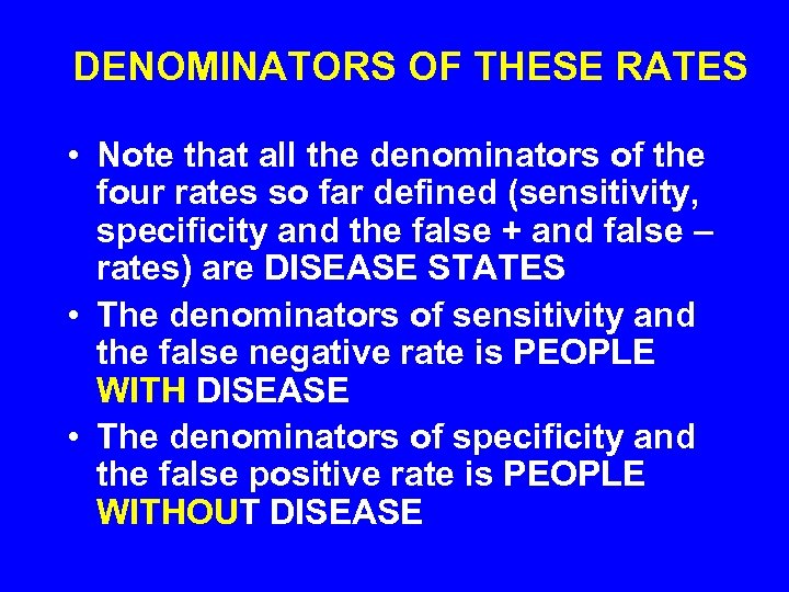 DENOMINATORS OF THESE RATES • Note that all the denominators of the four rates