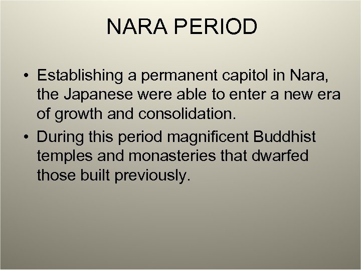 NARA PERIOD • Establishing a permanent capitol in Nara, the Japanese were able to