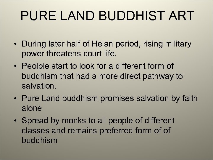 PURE LAND BUDDHIST ART • During later half of Heian period, rising military power