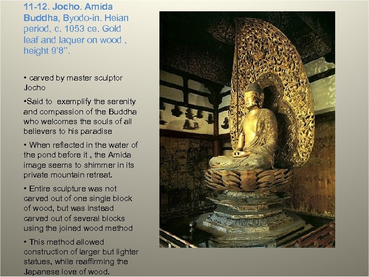 11 -12. Jocho. Amida Buddha, Byodo-in. Heian period, c. 1053 ce. Gold leaf and
