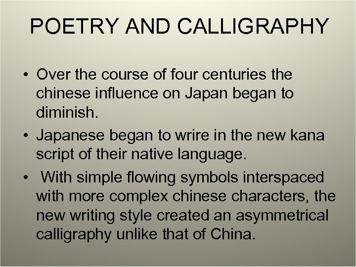 POETRY AND CALLIGRAPHY • Over the course of four centuries the chinese influence on