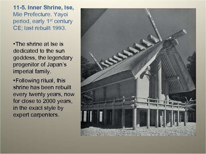 11 -5. Inner Shrine, Ise, Mie Prefecture. Yayoi period, early 1 st century CE;