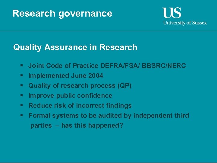 Research governance Quality Assurance in Research § § § Joint Code of Practice DEFRA/FSA/