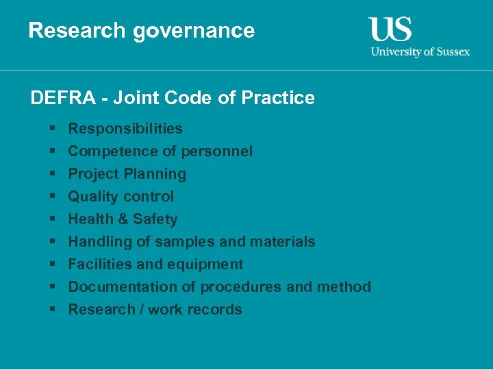 Research governance DEFRA - Joint Code of Practice § § § § § Responsibilities
