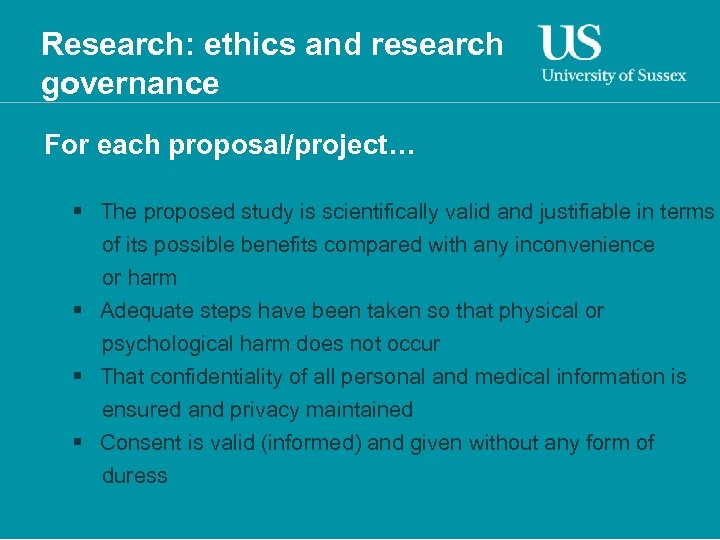 Research: ethics and research governance For each proposal/project… § The proposed study is scientifically