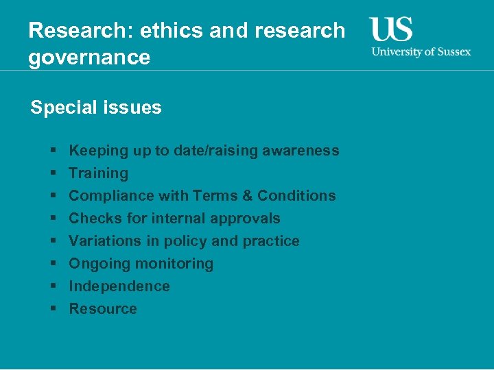 Research: ethics and research governance Special issues § § § § Keeping up to