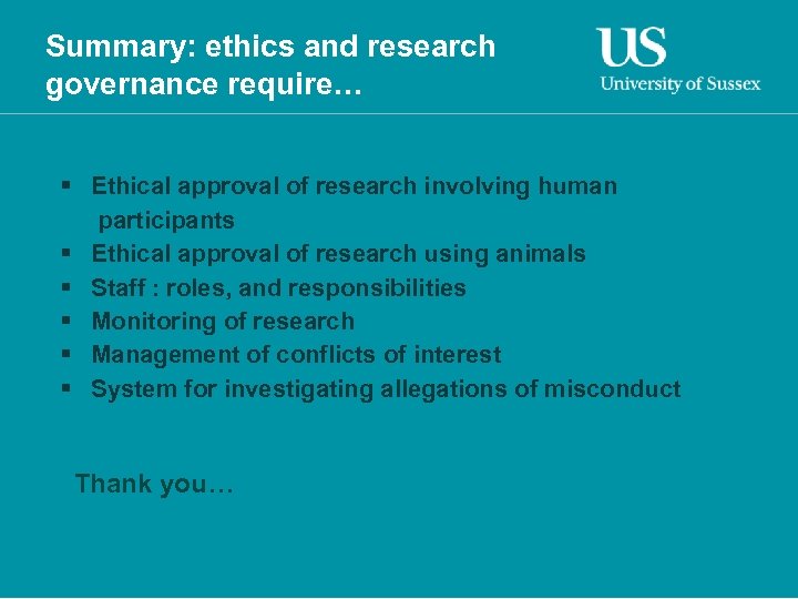 Summary: ethics and research governance require… § Ethical approval of research involving human participants