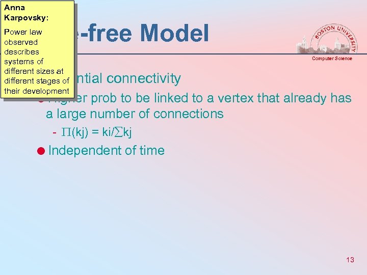 Anna Karpovsky: Scale-free Model Power law observed describes systems of different sizes at q