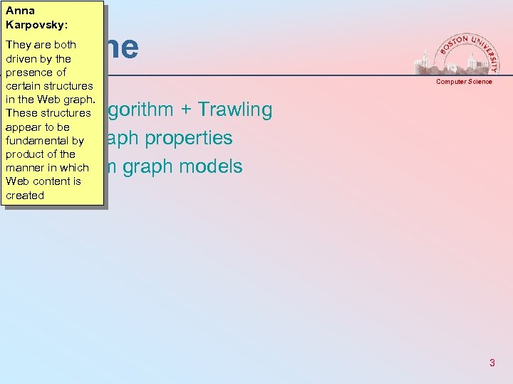 Anna Karpovsky: Outline They are both driven by the presence of certain structures in