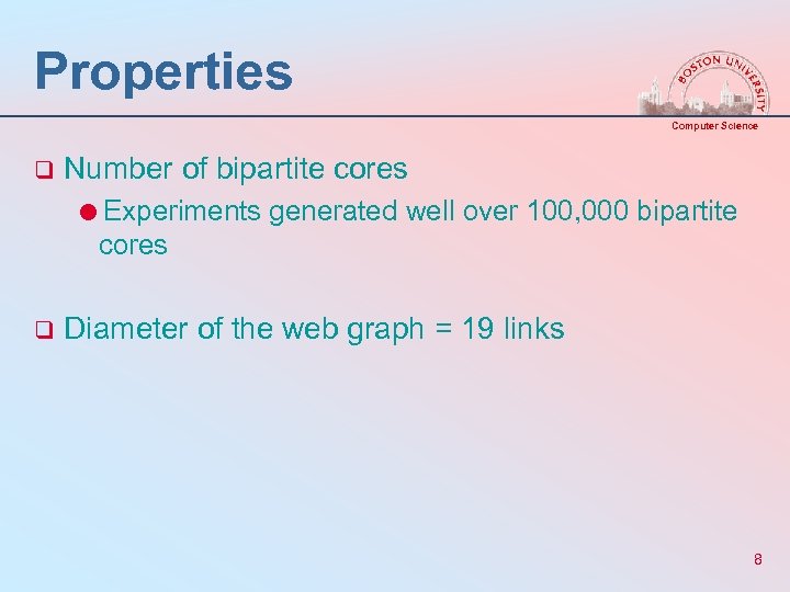 Properties Computer Science q Number of bipartite cores =Experiments generated well over 100, 000