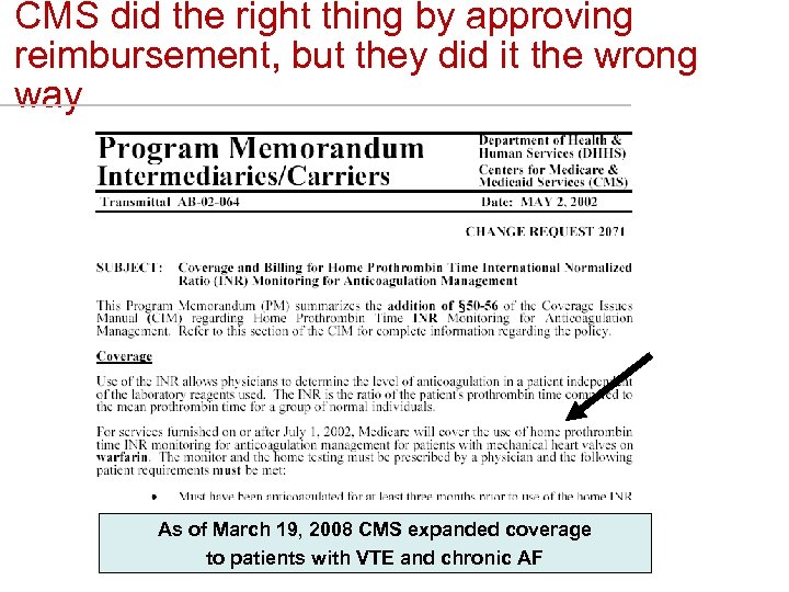 CMS did the right thing by approving reimbursement, but they did it the wrong