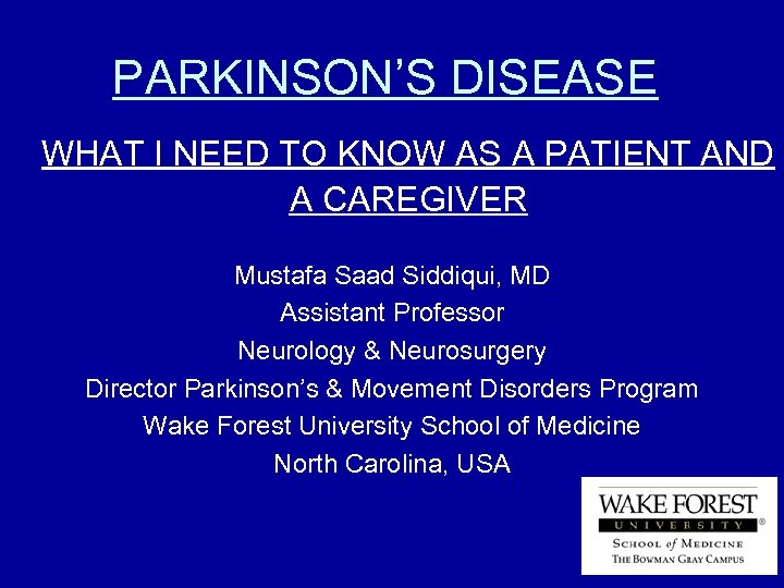 PARKINSON’S DISEASE WHAT I NEED TO KNOW AS A PATIENT AND A CAREGIVER Mustafa