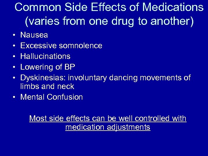 Common Side Effects of Medications (varies from one drug to another) • • •