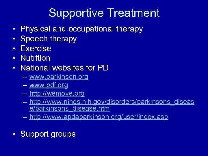 Supportive Treatment • • • Physical and occupational therapy Speech therapy Exercise Nutrition National