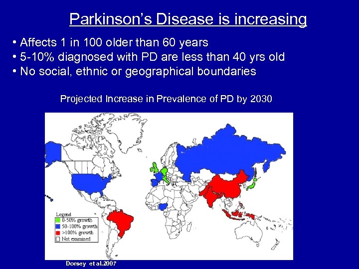 Parkinson’s Disease is increasing • Affects 1 in 100 older than 60 years •
