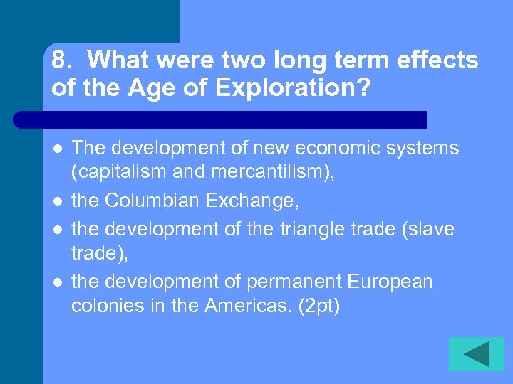 8. What were two long term effects of the Age of Exploration? l l