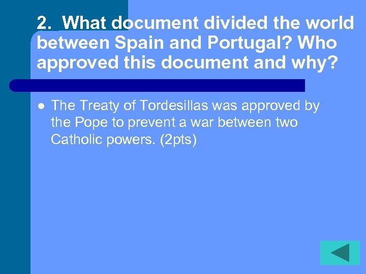 2. What document divided the world between Spain and Portugal? Who approved this document