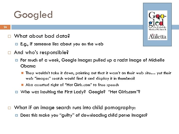 Googled 24 What about bad data? E. g. , if someone lies about you