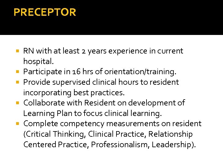 PRECEPTOR RN with at least 2 years experience in current hospital. Participate in 16