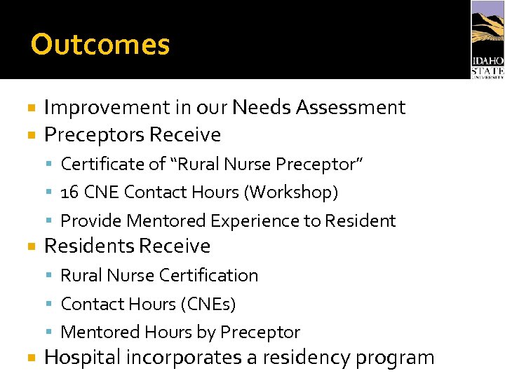 Outcomes Improvement in our Needs Assessment Preceptors Receive Certificate of “Rural Nurse Preceptor” 16