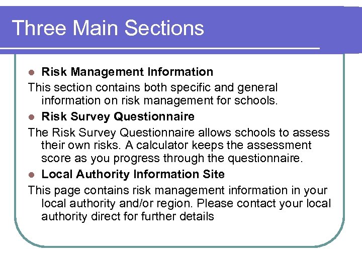 Three Main Sections Risk Management Information This section contains both specific and general information