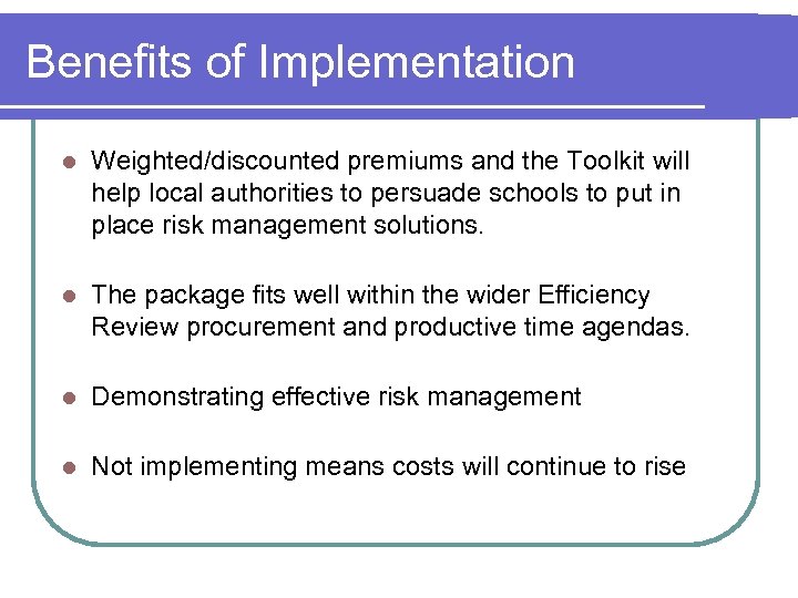 Benefits of Implementation Weighted/discounted premiums and the Toolkit will help local authorities to persuade