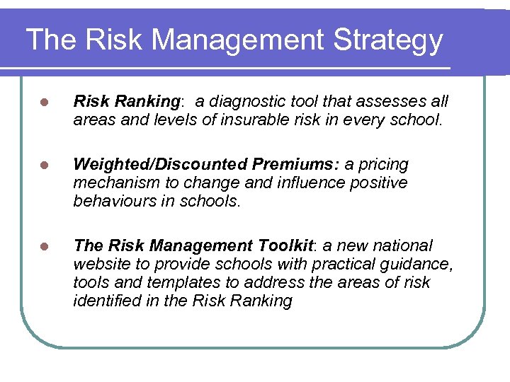 The Risk Management Strategy l Risk Ranking: a diagnostic tool that assesses all areas