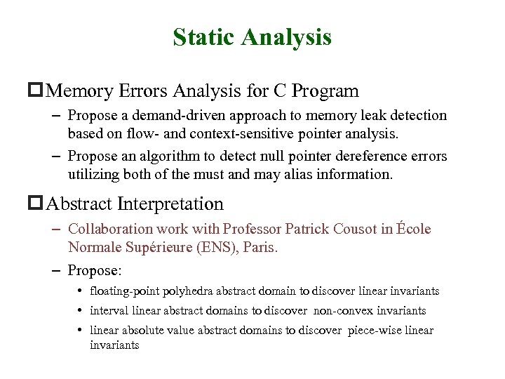 Static Analysis p Memory Errors Analysis for C Program – Propose a demand-driven approach