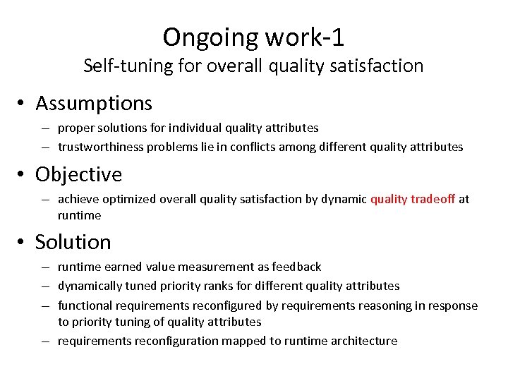 Ongoing work-1 Self-tuning for overall quality satisfaction • Assumptions – proper solutions for individual