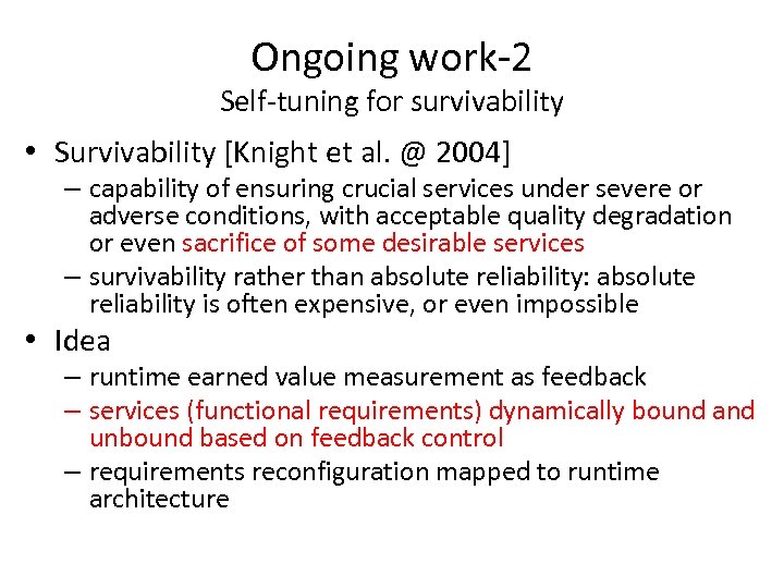 Ongoing work-2 Self-tuning for survivability • Survivability [Knight et al. @ 2004] – capability