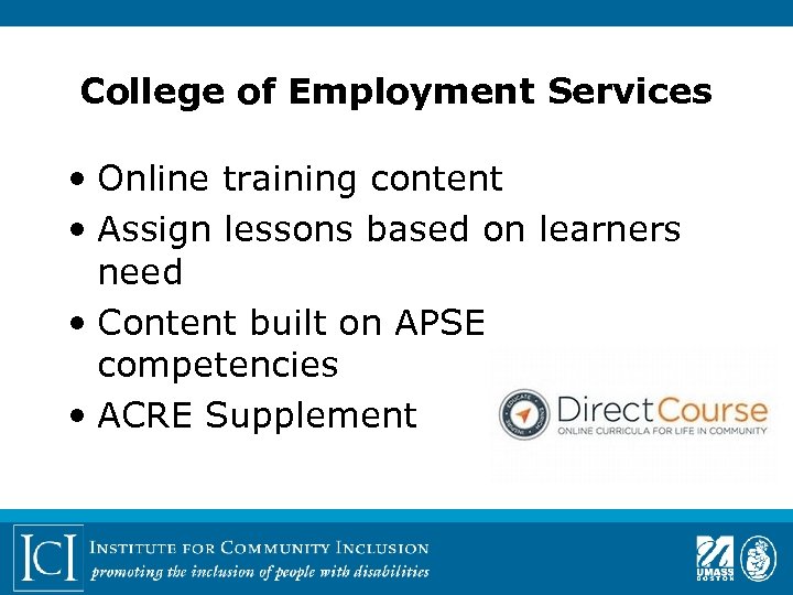 College of Employment Services • Online training content • Assign lessons based on learners